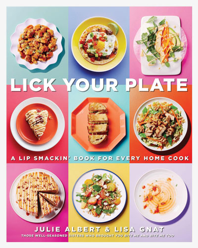 Lick Your Plate: A Lip-Smackin' Book for Every Home Cook