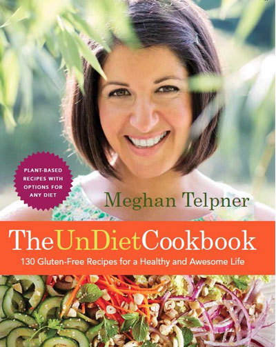 The UnDiet Cookbook: 130 Gluten-Free Recipes for a Healthy and Awesome Life