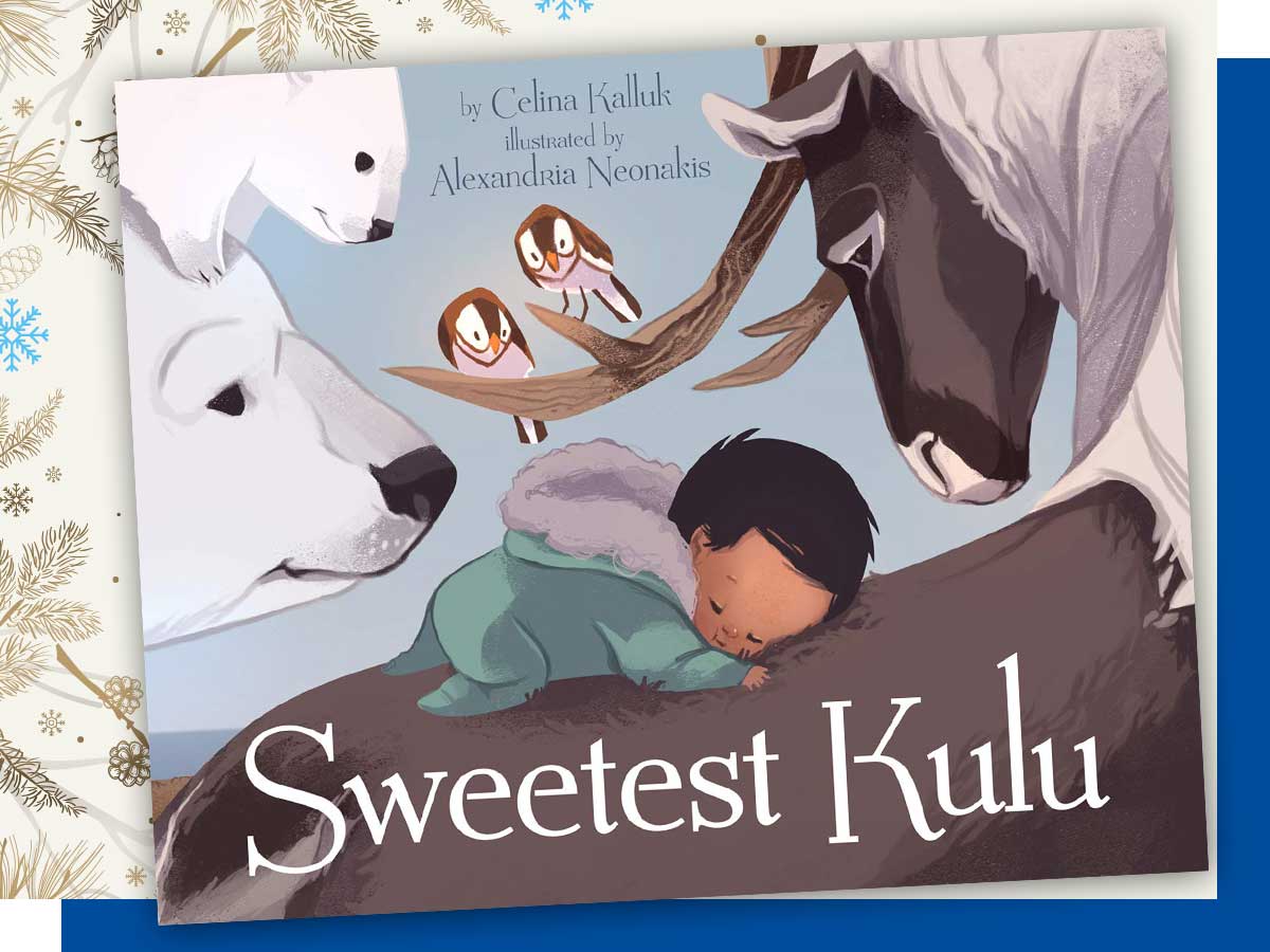 The Sweetest Kulu by Celina Kalluk, illustrated by Alexandria Neonakis