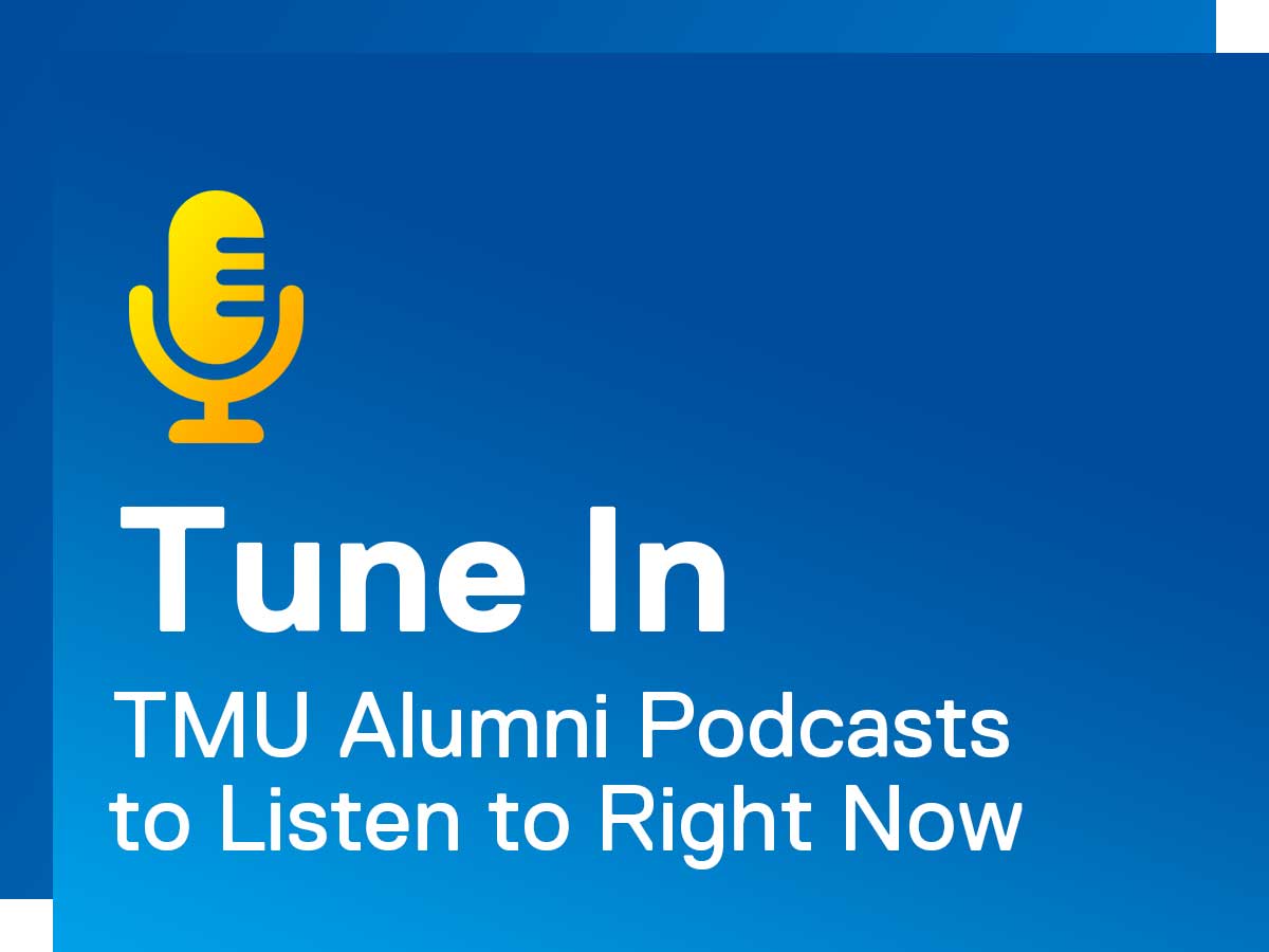 tmu-alumni-podcasts-to-listen-to-right-now-alumni-toronto