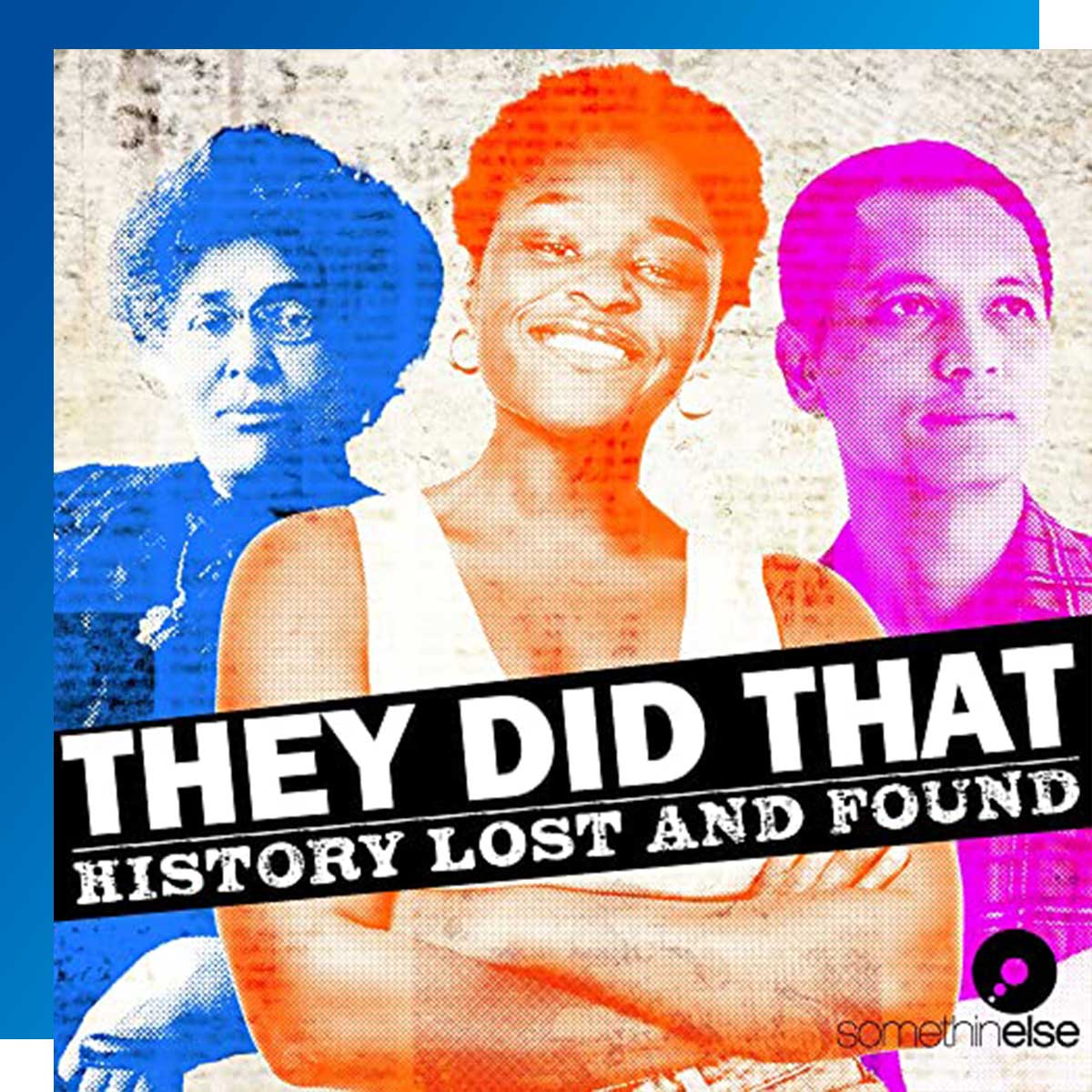 They Did That: History Lost and Found