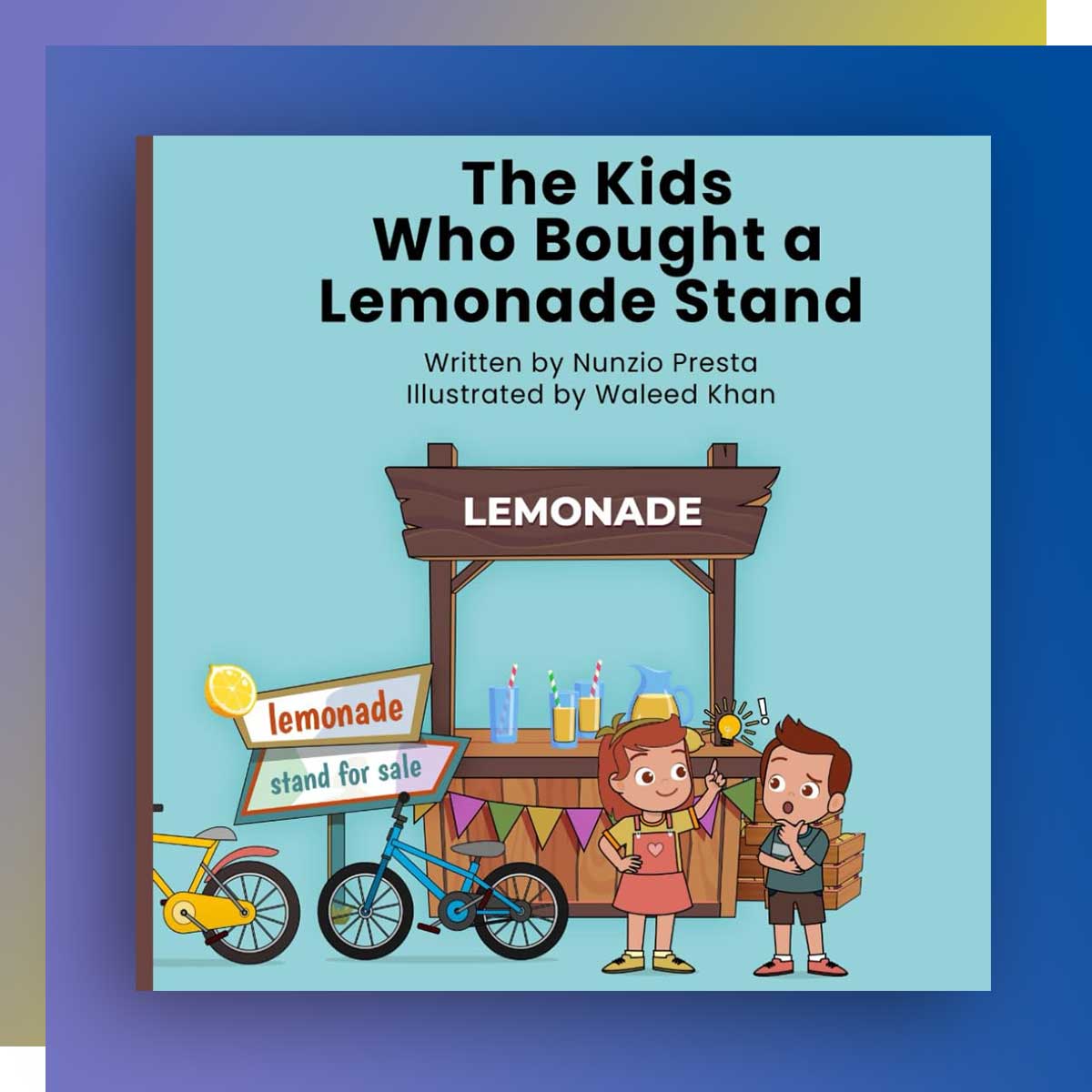 The Kids Who Bought a Lemonade Stand by Nunzio Presta, Business Management and Entrepreneurship ’12