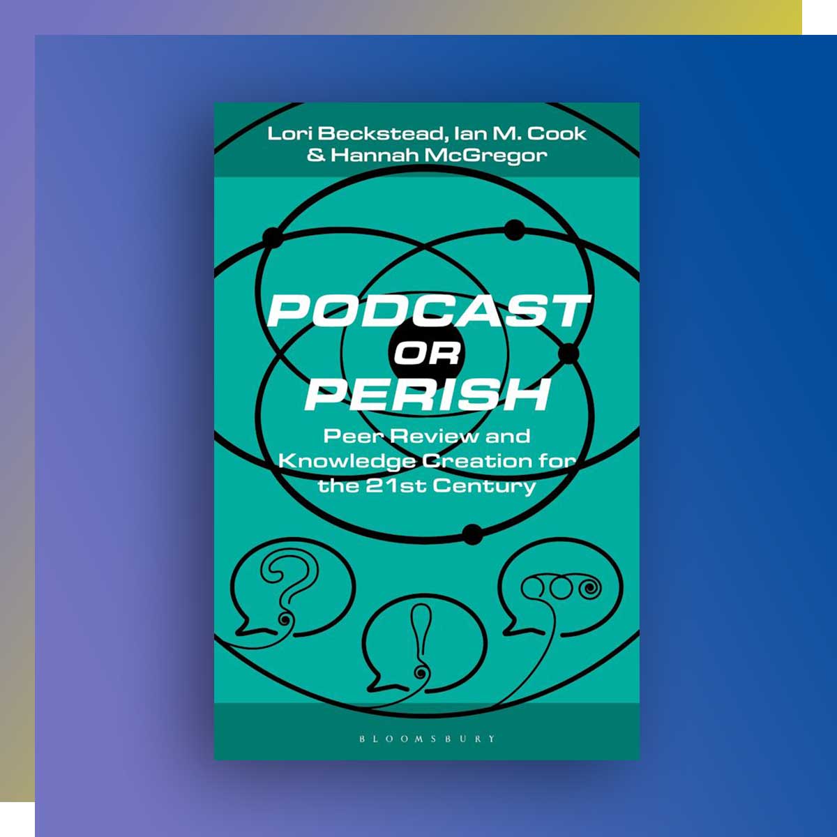 Podcast or Perish by Lori Beckstead, Radio and Television Arts ’96, Ian M. Cook, Hannah McGregor