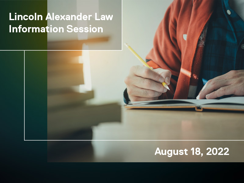 Lincoln Alexander Law Information Session August 18, 2022