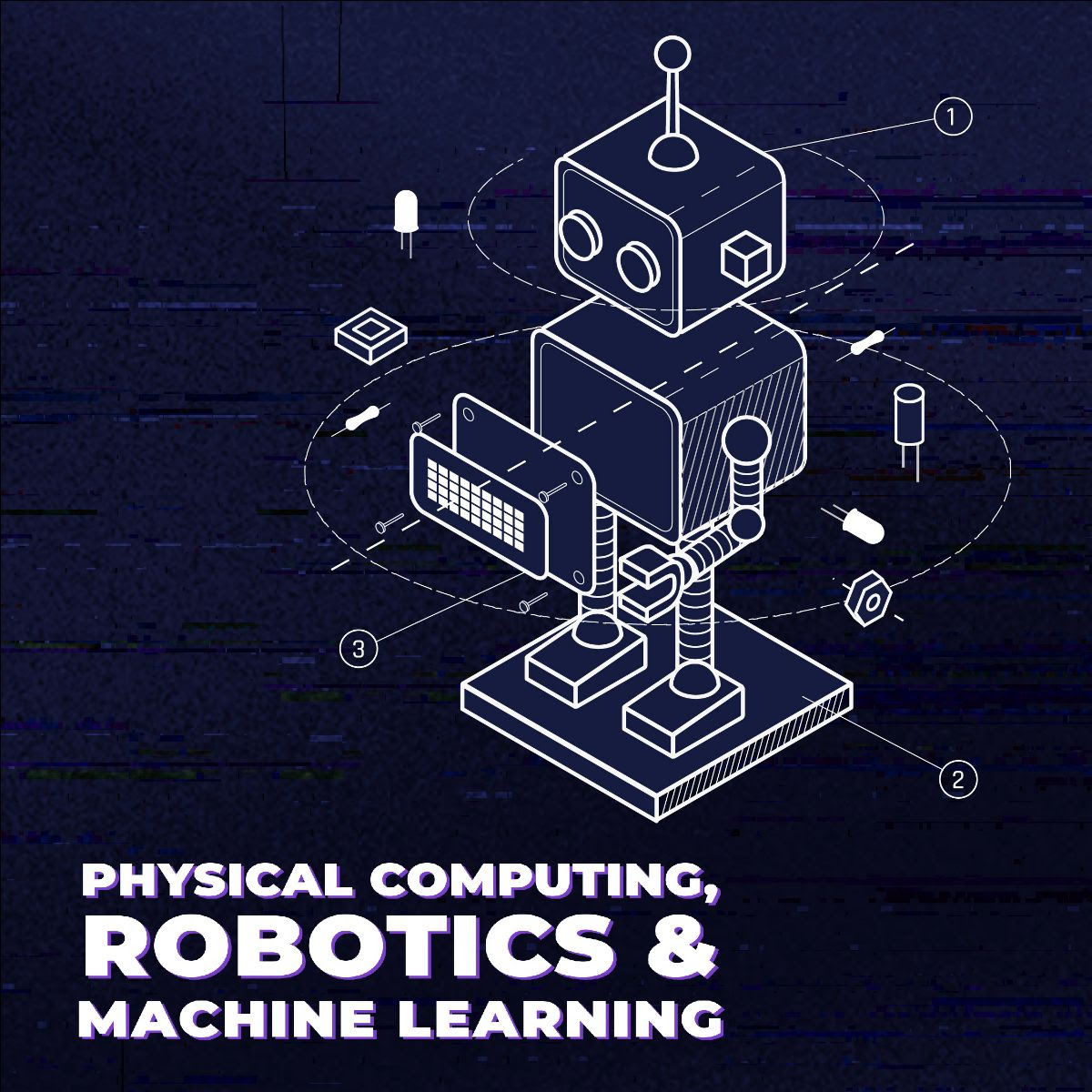 Physical Computing, Robotics and Machine Learning