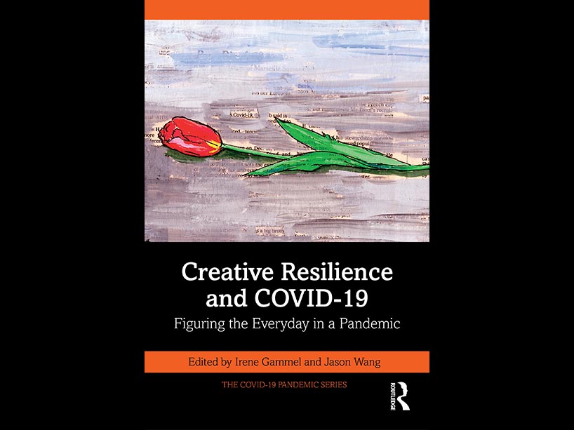 Irene Gammel’s book cover, Creative Resilience and COVID-19.