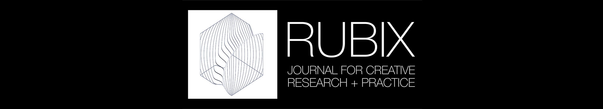 RUBIX: Journal For Creative Research + Practice