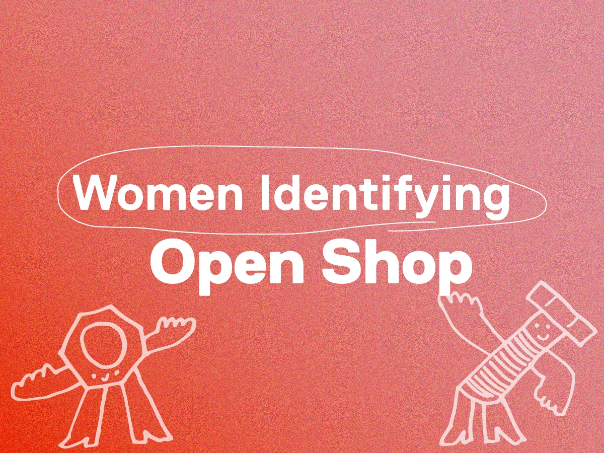 Open Shop: Women Identifying Community - Design Fabrication Zone - Toronto Metropolitan University